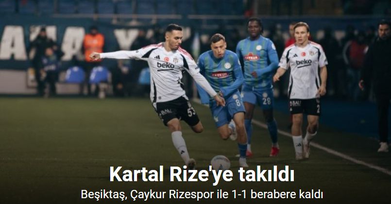 Çaykur Rizespor: 1 - Beşiktaş: 1