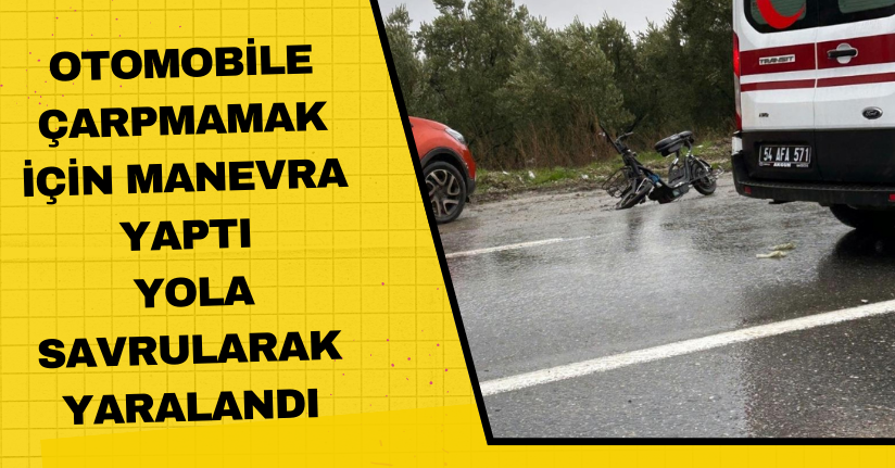 Otomobile çarpmamak için manevra yaptı: Yola savrularak yaralandı