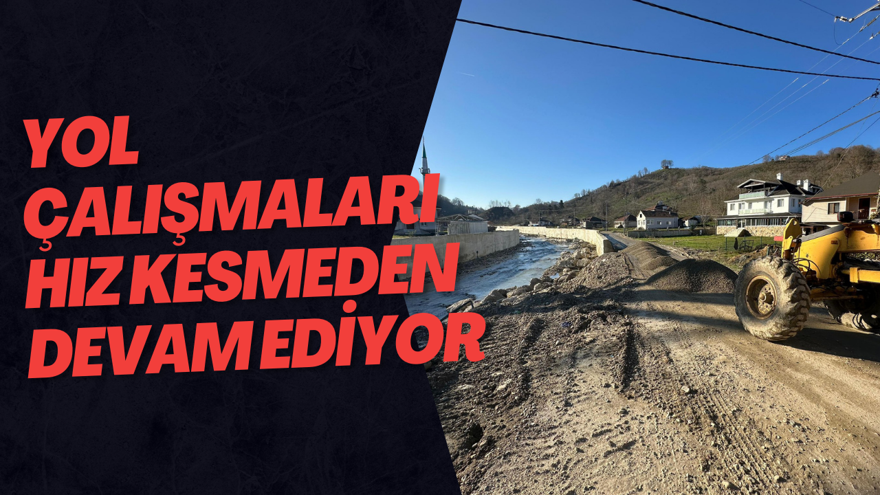 Yol Çalışmaları Hız Kesmeden Devam Ediyor