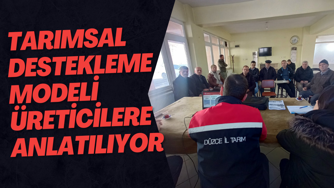 Tarımsal Destekleme Modeli Üreticilere Anlatılıyor