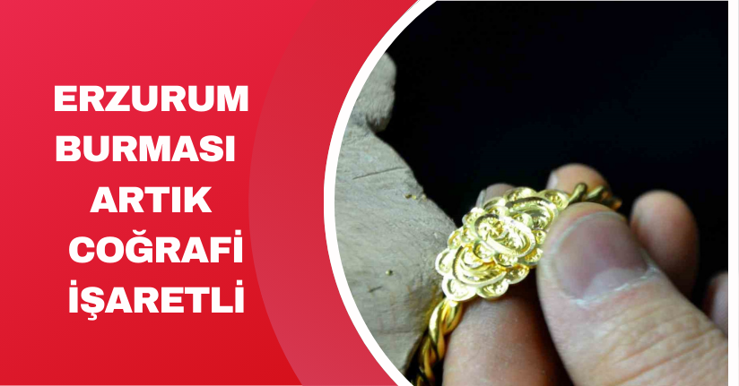 Erzurum Burması artık coğrafi işaretli