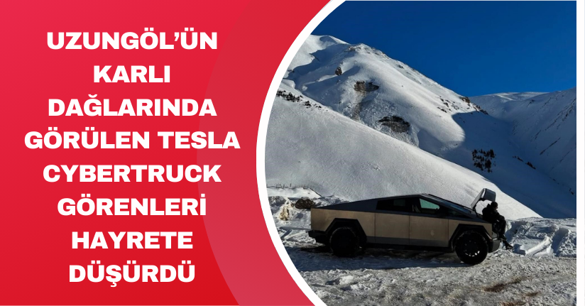 Uzungöl’ün karlı dağlarında görülen Tesla Cybertruck görenleri hayrete düşürdü