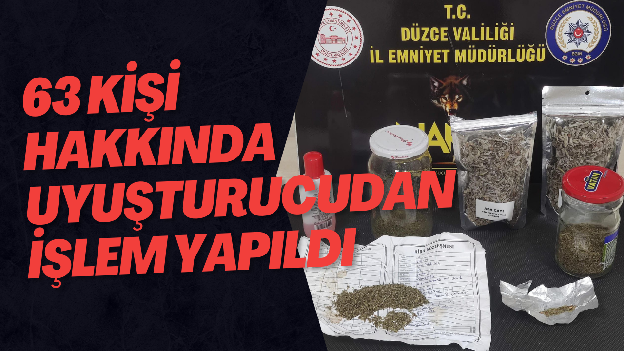 63 Kişi Hakkında Uyuşturucudan İşlem Yapıldı