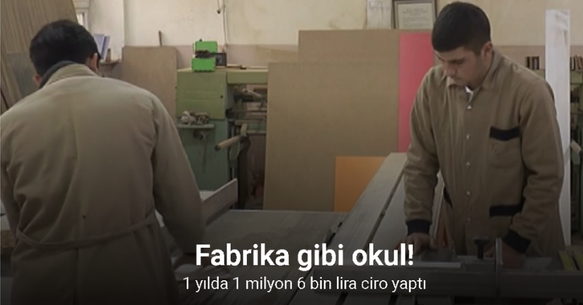 Fabrika gibi okul: 1 yılda 1 milyon 6 bin lira ciro yaptı