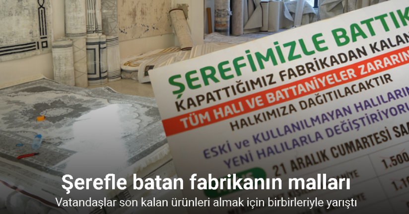 Şerefle batan fabrikanın malları