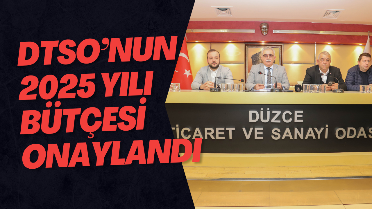 DTSO’nun 2025 Yılı Bütçesi Onaylandı