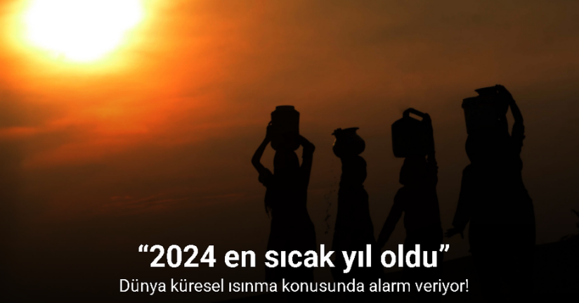 Dünya küresel ısınma konusunda alarm veriyor: “2024 en sıcak yıl oldu”