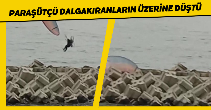  Paraşütçü dalgakıranların üzerine düştü, o anlar kameraya yansıdı