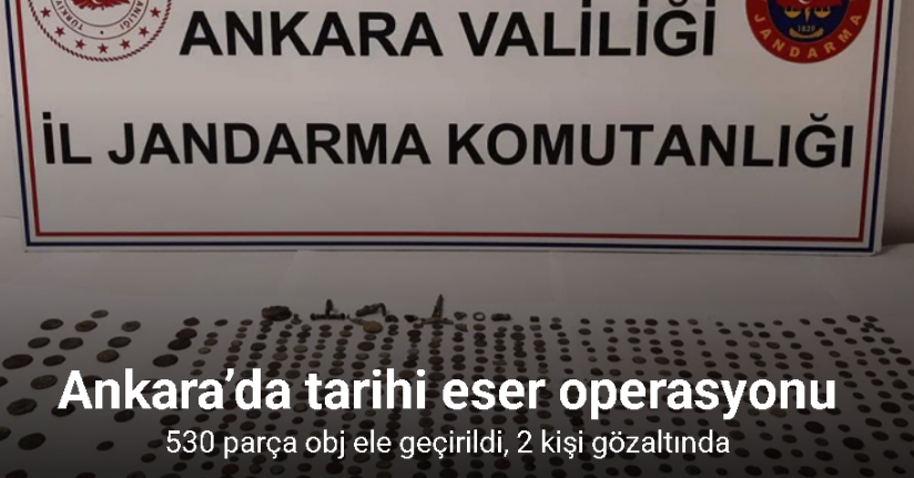 Ankara’da tarihi eser operasyonu: 530 parça obje ve sikke ele geçirildi, 2 kişi gözaltında