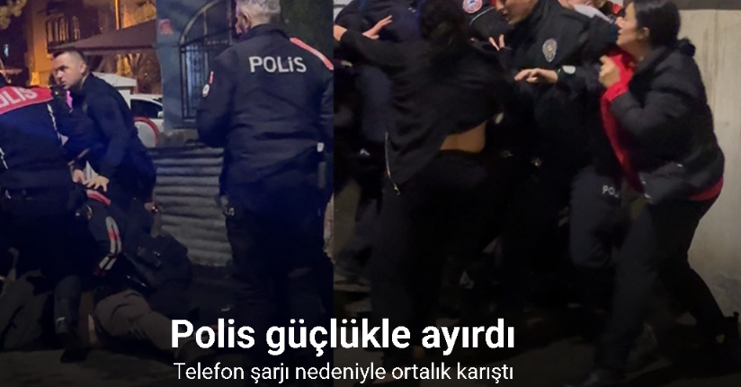 Telefon şarjı nedeniyle ortalık karıştı: Çıkan kavgayı polis güçlükle ayırdı