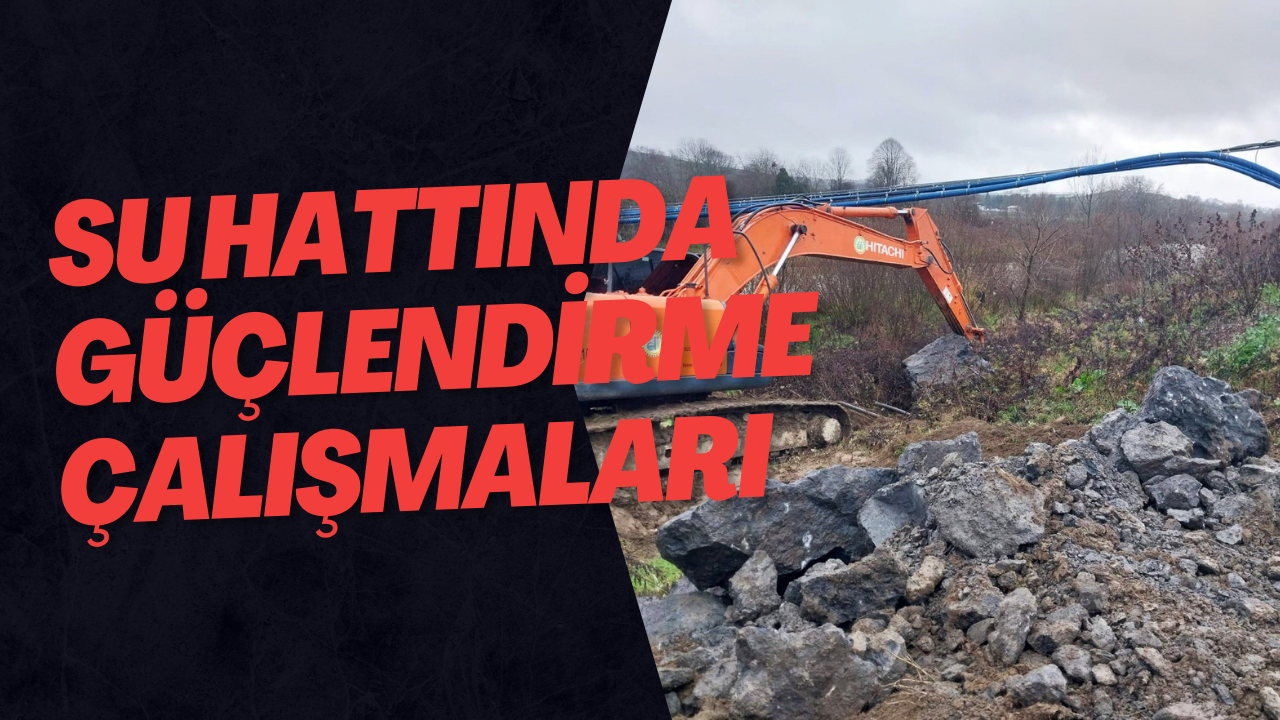 Su Hattında Güçlendirme Çalışmaları