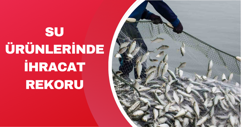 Su ürünlerinde ihracat rekoru