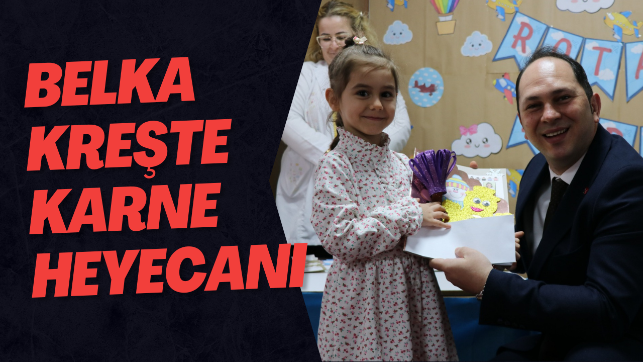 Belka Kreşte Karne Heyecanı