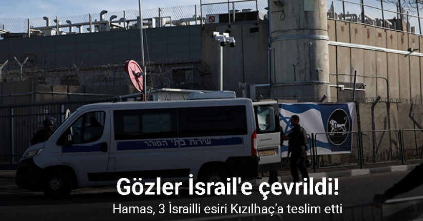 Hamas, 3 İsrailli esiri Kızılhaç’a teslim etti