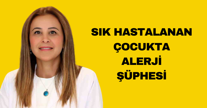 Sık hastalanan çocukta alerji şüphesi