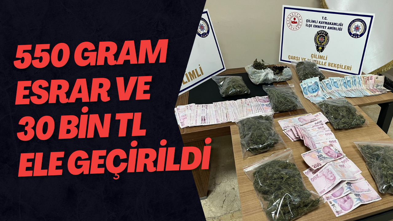 550 Gram Esrar ve 30 Bin TL Ele Geçirildi