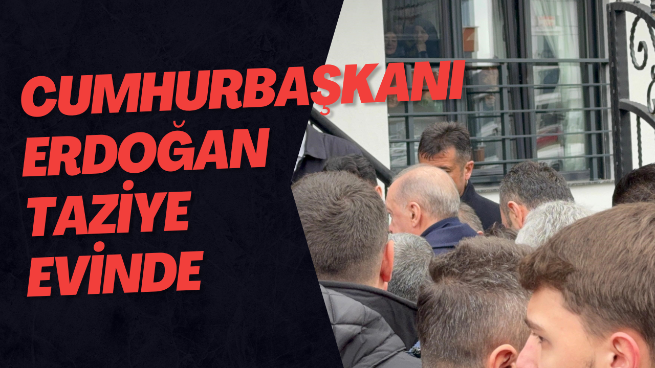 Cumhurbaşkanı Erdoğan Taziye Evinde