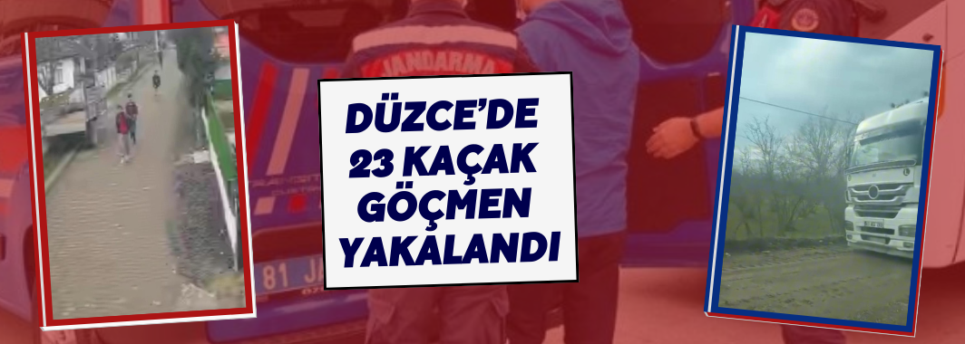 Düzce’de 23 kaçak göçmen yakalandı