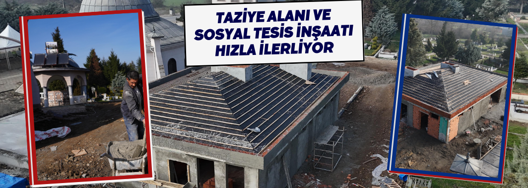 Taziye Alanı Ve Sosyal Tesis İnşaatı Hızla İlerliyor