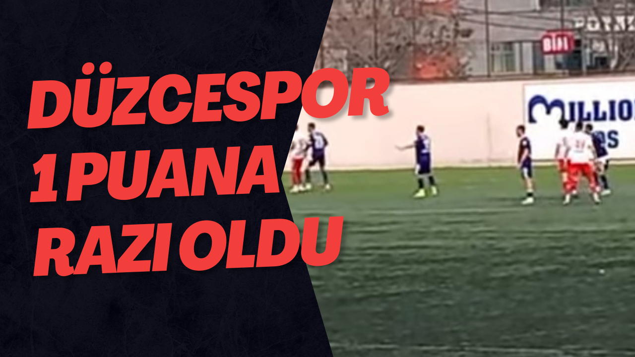 Düzcespor 1 Puana Razı Oldu