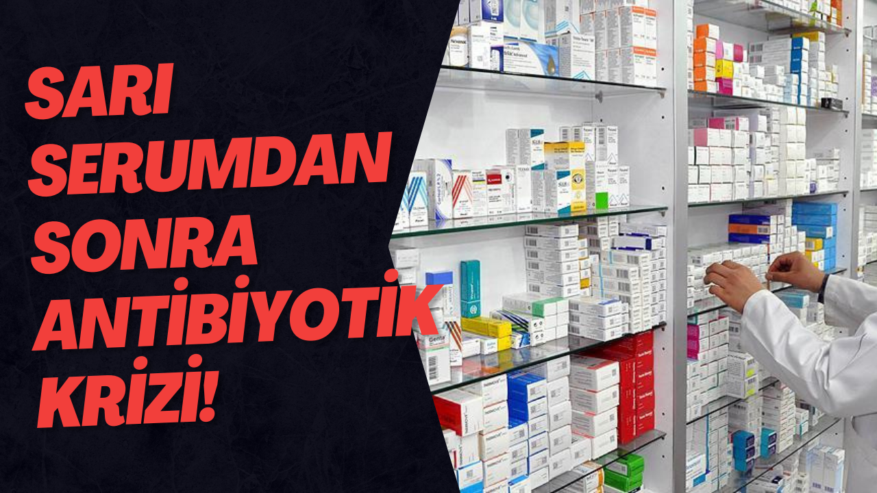 Sarı Serumdan Sonra Antibiyotik Krizi!