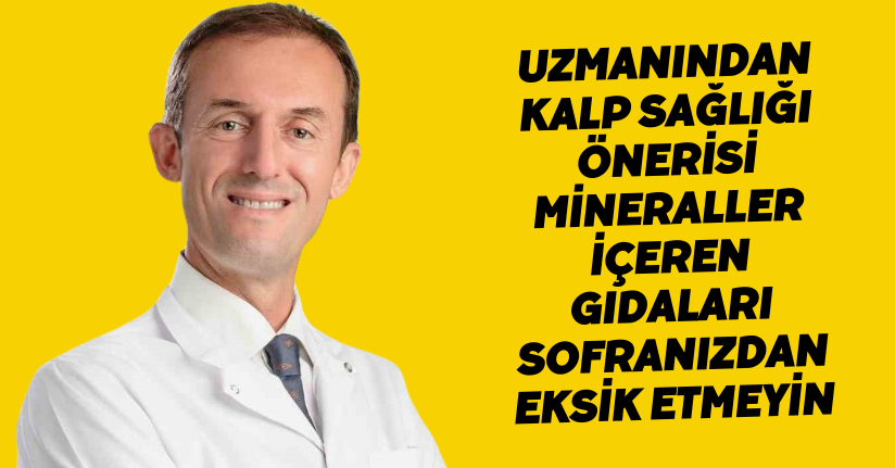 Uzmanından ’kalp sağlığı’ önerisi