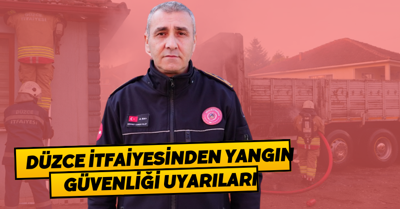 Düzce İtfaiyesinden Yangın Güvenliği Uyarıları