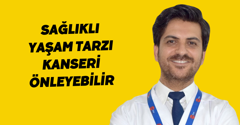 Sağlıklı yaşam tarzı kanseri önleyebilir