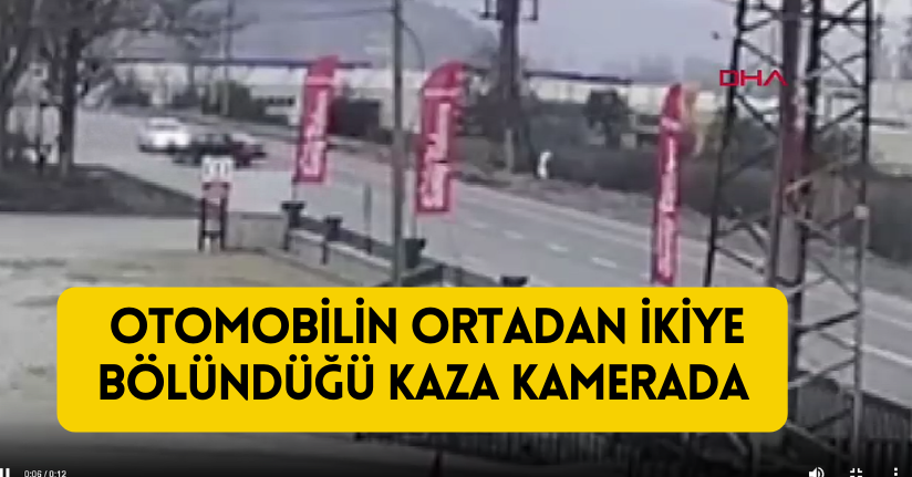 Otomobilin ortadan ikiye bölündüğü kaza kamerada