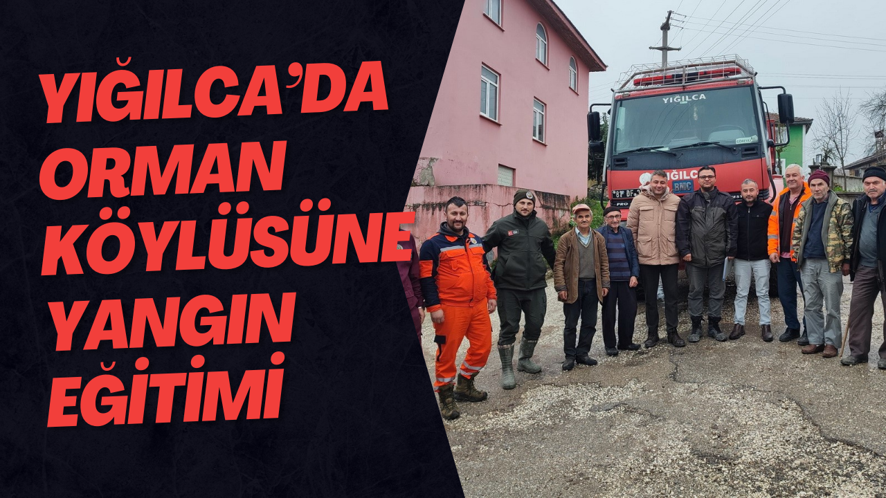 Yığılca’da Orman Köylüsüne Yangın Eğitimi