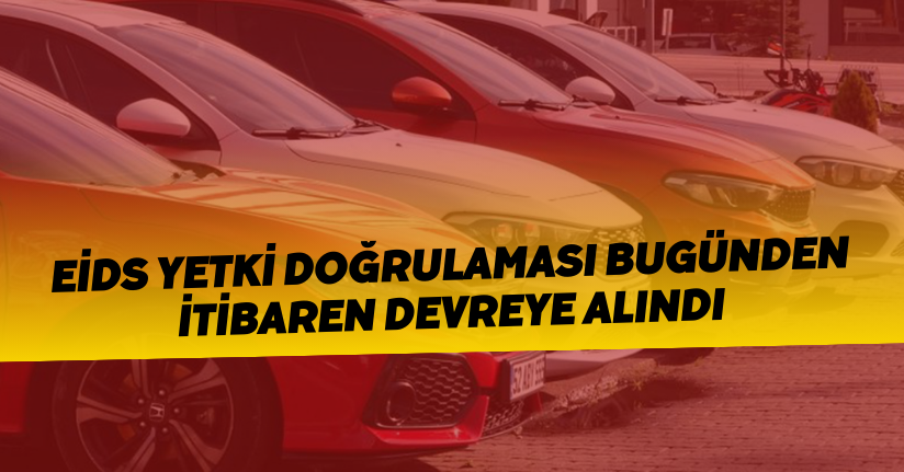 EİDS yetki doğrulaması bugünden itibaren devreye alındı