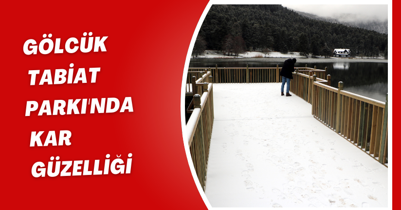 Gölcük Tabiat Parkı'nda kar güzelliği