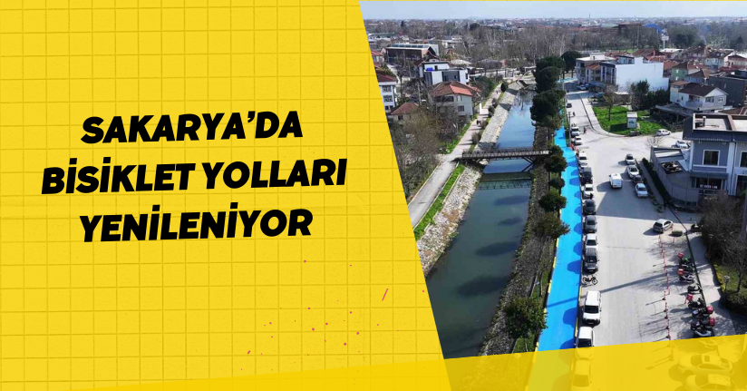 Sakarya’da bisiklet yolları yenileniyor