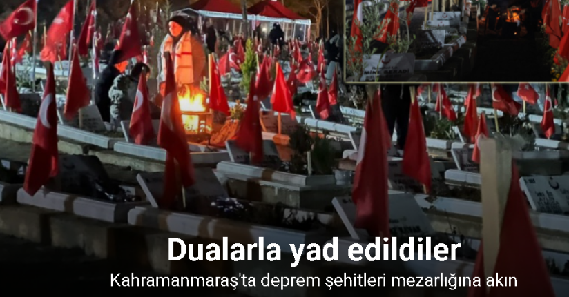 Kahramanmaraş’ta deprem şehitleri mezarlığına akın