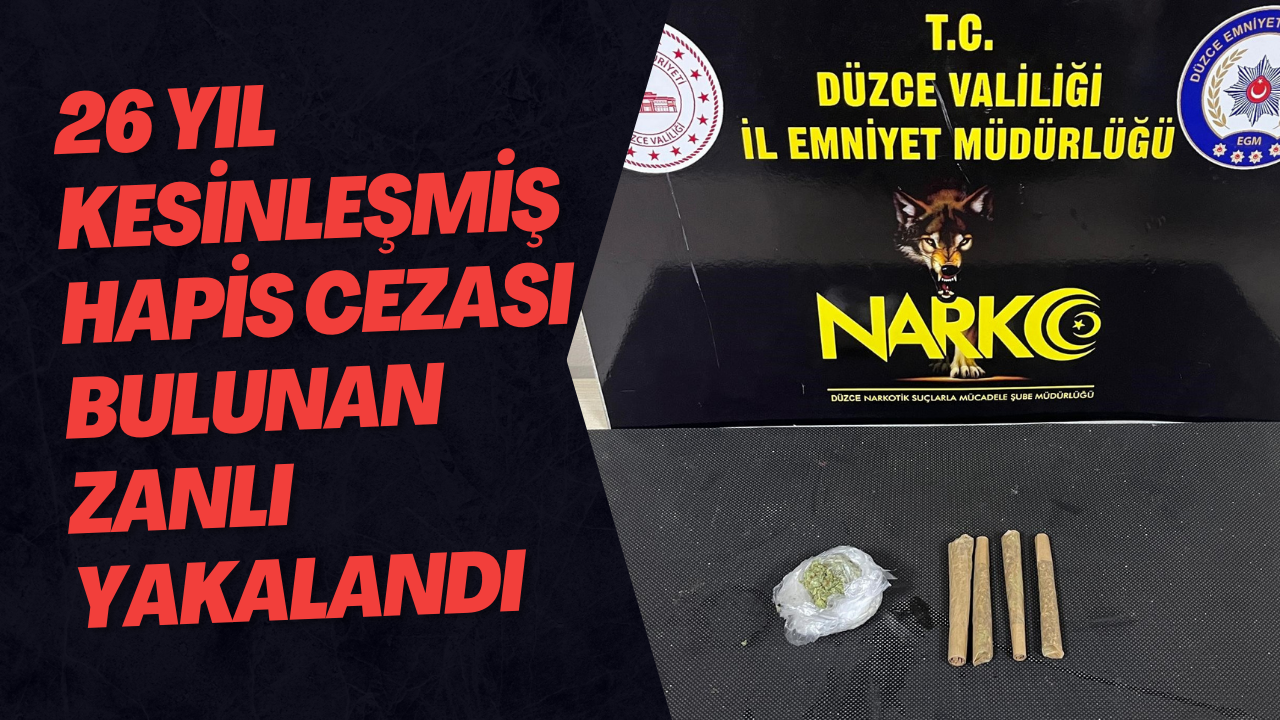 26 Yıl Kesinleşmiş Hapis Cezası Bulunan Zanlı Yakalandı