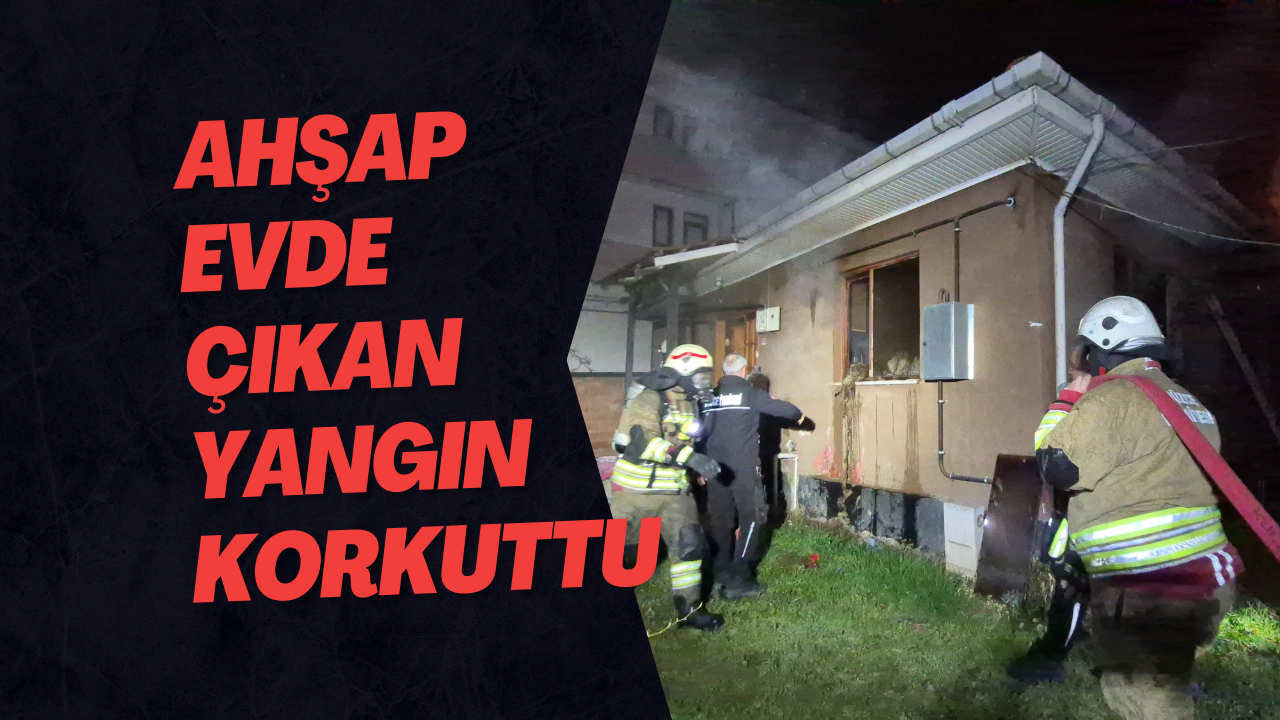 Ahşap Evde Çıkan Yangın Korkuttu 