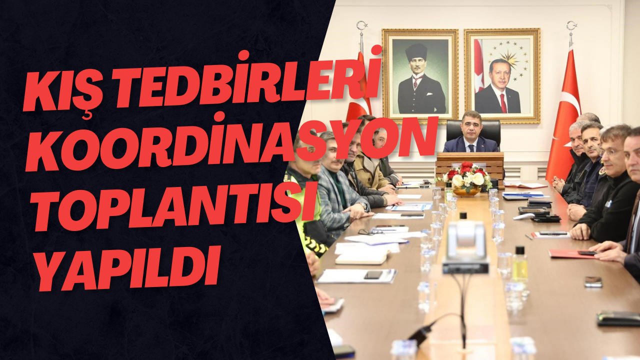 Kış Tedbirleri Koordinasyon Toplantısı Yapıldı