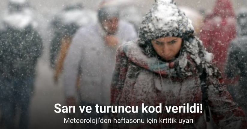 Meteoroloji'den 'kar' uyarısı: Sarı ve turuncu kod verildi