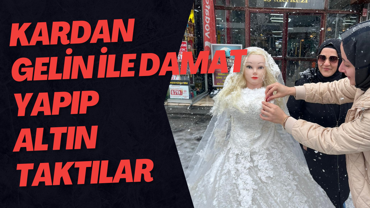 Kardan Gelin İle Damat Yapıp Altın Taktılar