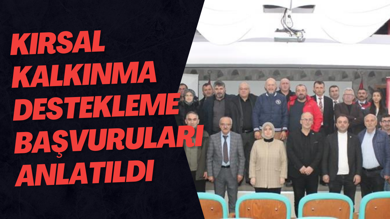 Kırsal Kalkınma Destekleme Başvuruları Anlatıldı