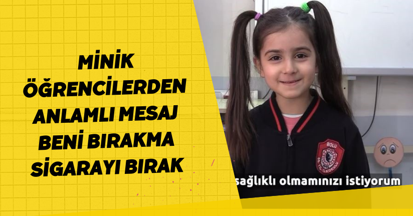 Minik öğrencilerden anlamlı mesaj 