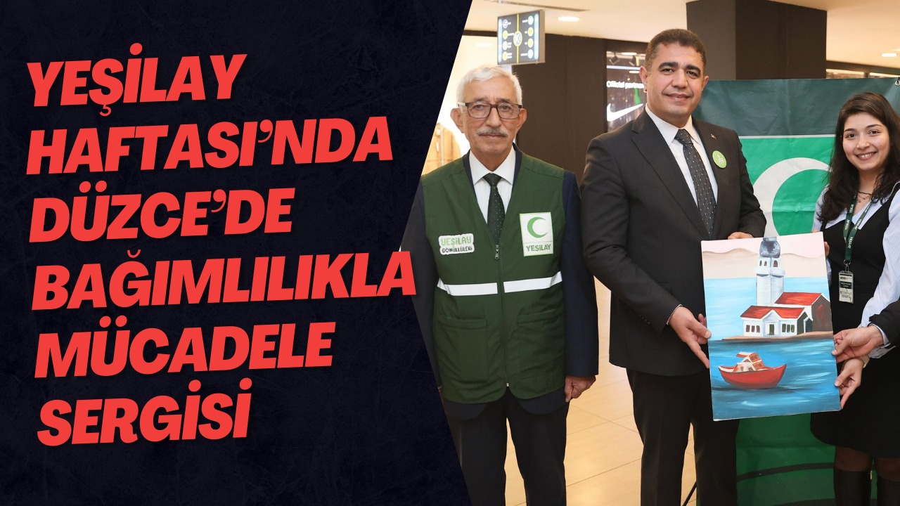 Yeşilay Haftası’nda Düzce’de Bağımlılıkla Mücadele Sergisi