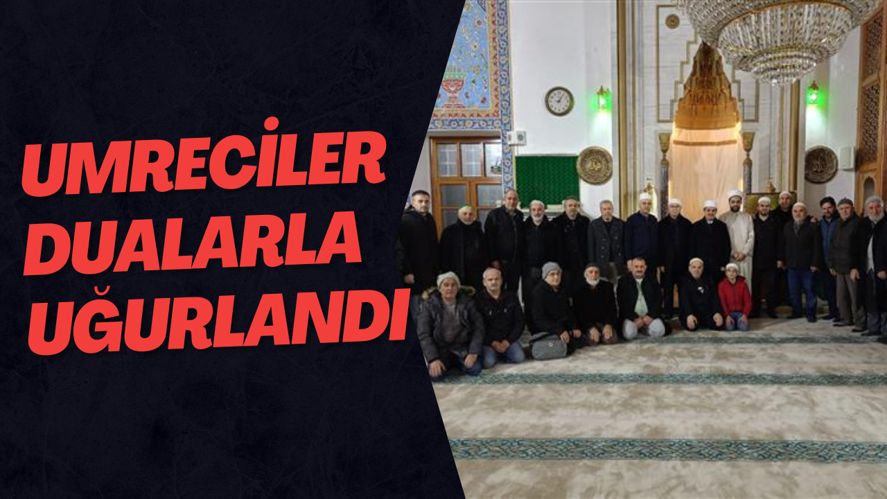 Umreciler Dualarla Uğurlandı