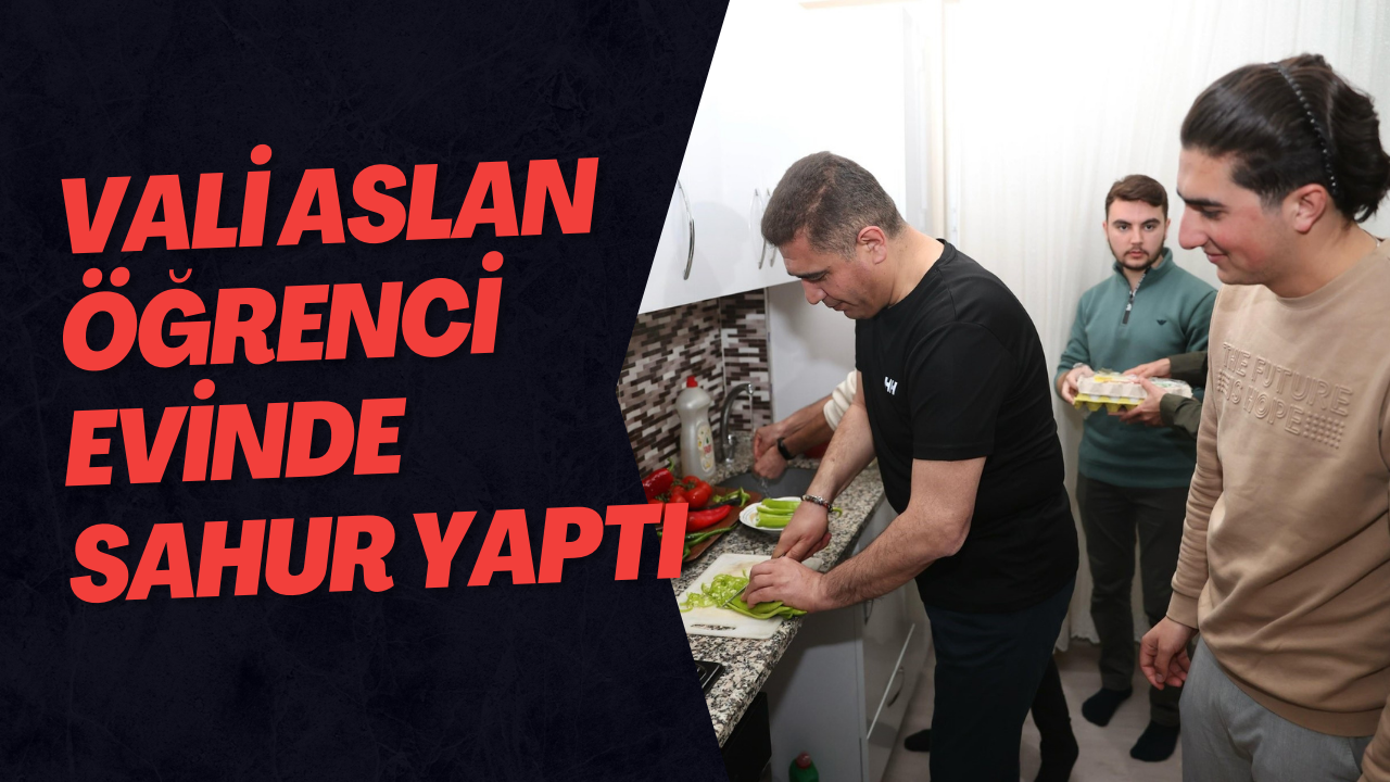 Vali Aslan Öğrenci Evinde Sahur Yaptı