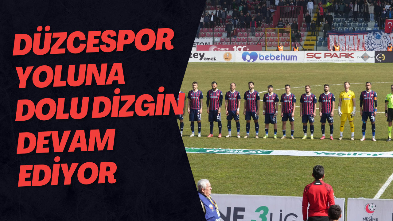 Düzcespor Yoluna Dolu Dizgin Devam Ediyor