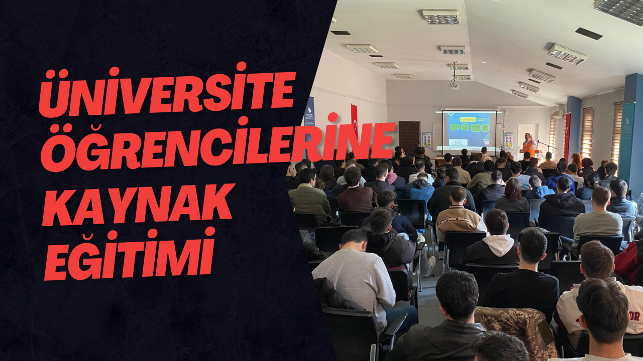 Üniversite Öğrencilerine Kaynak Eğitimi