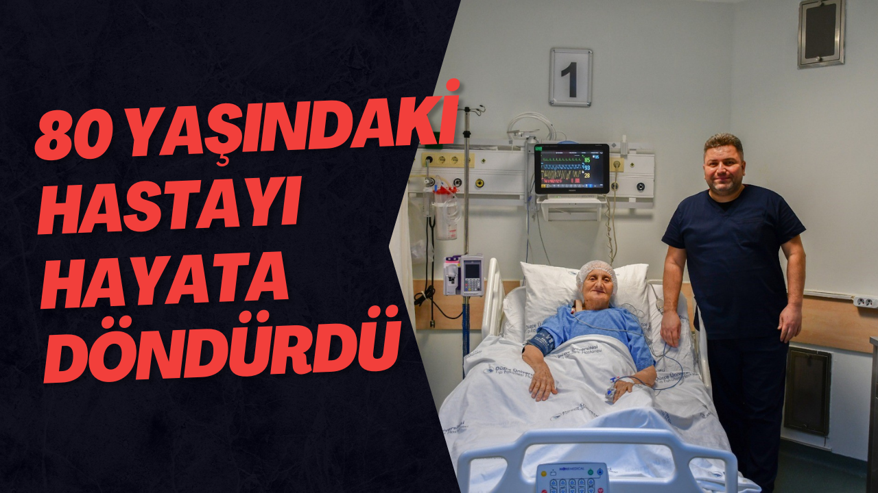 80 Yaşındaki Hastayı Hayata Döndürdü