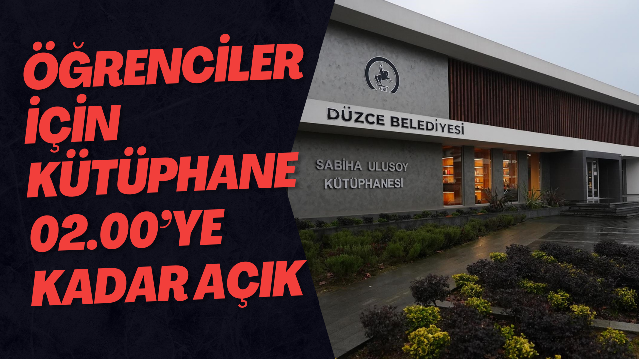 Öğrenciler İçin Kütüphane 02.00’ye Kadar Açık