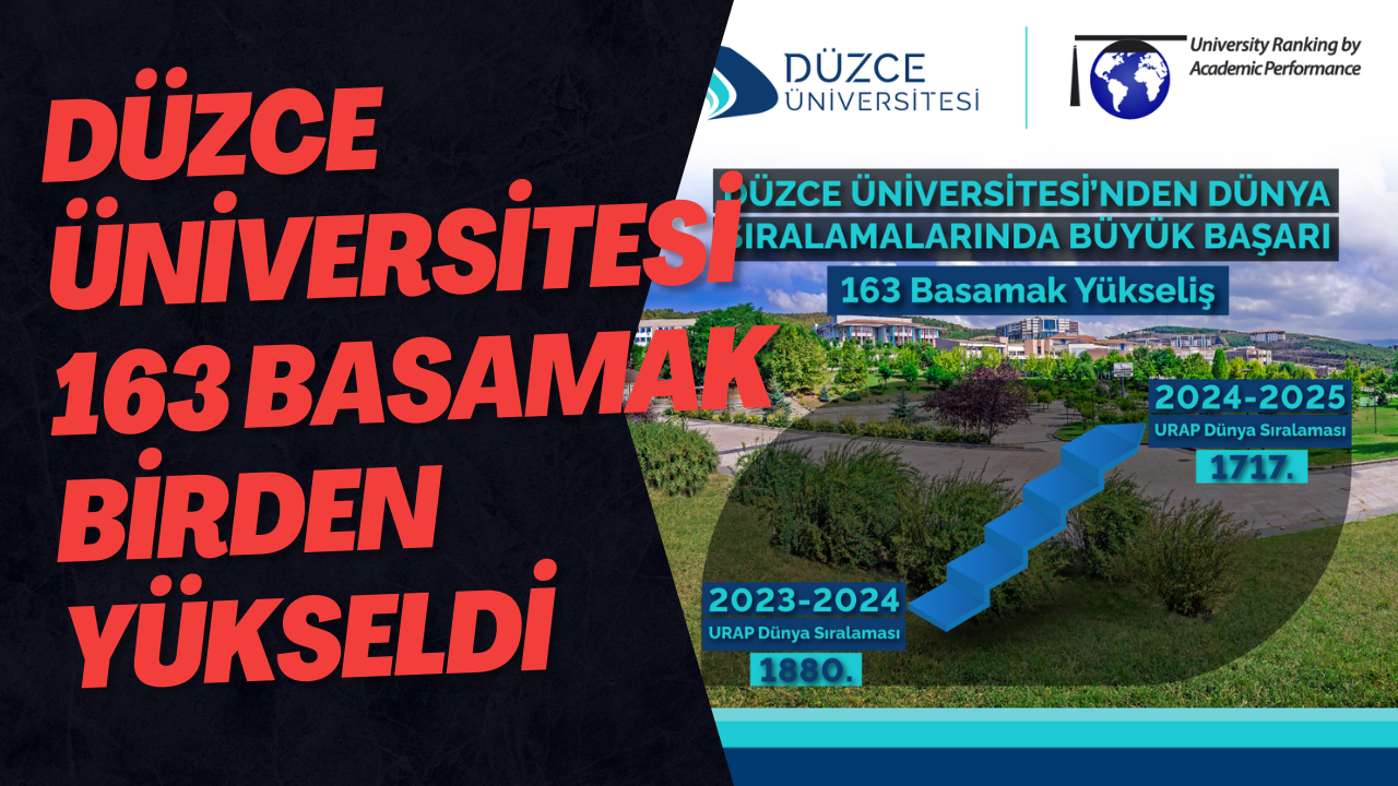 Düzce Üniversitesi 163 Basamak Birden Yükseldi