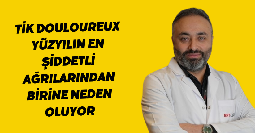 Tik Douloureux, yüzyılın en şiddetli ağrılarından birine neden oluyor